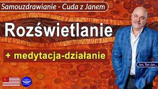 Medytacja oczyszczająca. Rozświetlanie - nagranie archiwalne. Cuda z Janem