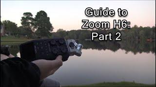 Zoom H6 Guide: Part 2