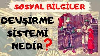 DEVŞİRME SİSTEMİ NEDİR?