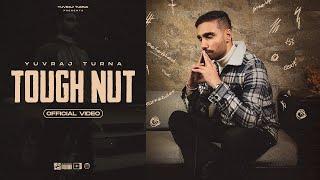 TOUGH NUT - YUVRAJ TURNA | Official Music Video | Latest Rap Song 2023    #yaarchalebahar #ycb