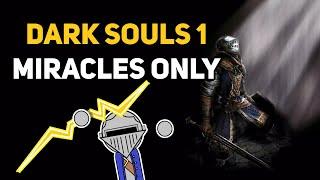 Can You Beat DARK SOULS 1 With Only Miracles?