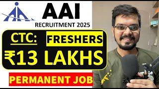 [OFFICIAL] AAI Recruitment 2025 | Freshers | CTC: ₹13 L.P.A | Permanent Job | Latest Jobs 2025