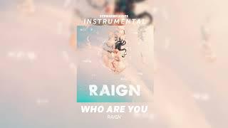 who are you, raign (instrumental)