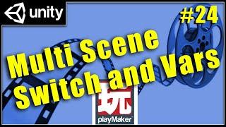 Playmaker #24 - Multiple Scenes. Pass variables and trigger scene switching - Unity Playmaker