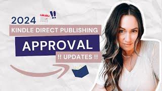 Kindle Direct Publishing (KDP) Approval Process Updates You NEED to KNOW in 2024!