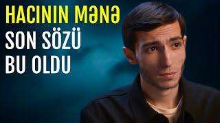 Son danışığımızda ölümdən danışdı | Hacı Şahinin övladı atasından danışdı | Sübhə 15 dəyqə qalmışdı