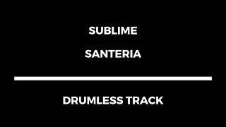Sublime - Santeria (drumless)