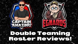 Egnards and Captain Amazing double teaming your Roster Reviews!