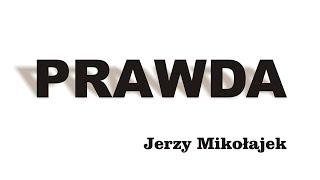 PRAWDA - Jerzy Mikołajek