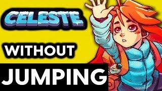 Can You Beat Celeste Without Jumping? - No Jump Challenge