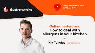 Online masterclass 'How to deal with allergens in your kitchen' with chef Nik Tonglet