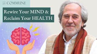 Rewire Your MIND & Reclaim Your HEALTH | Dr. Bruce Lipton Unveils the Power of Thought 