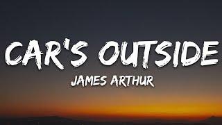 James Arthur - Car's Outside (Lyrics)