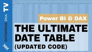 Creating The Ultimate Date Table In Power BI - How To Do This Fast (Updated Code)