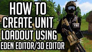 ARMA 3 : How to create unit load out using Eden editor | 3D editor