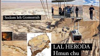 LAL HERODA HMUN (MASADA) leh  SODOM AND GOMORRAH Pathian thinurna an tawng bua.An khua akang fai ta.