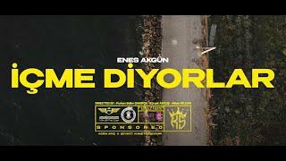 Enes Akgün - İçme Diyorlar (Official Video)