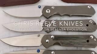 Chris Reeve Knives - A Brief Rambling on Sebenza Evolution