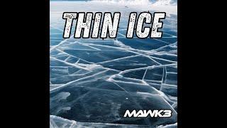 MAWK3- Thin Ice (Lyric Video)