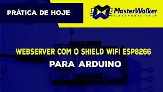 Webserver com o Shield WiFi ESP8266 para Arduino