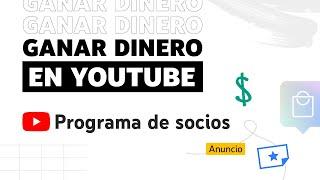 Programa de socios de YouTube: Cómo ganar dinero en YouTube