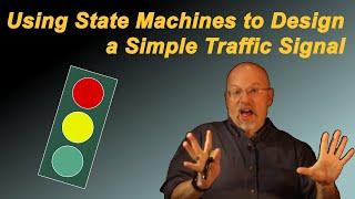 Ep 063: Introduction to State Machines: Designing a Simple Traffic Signal