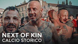 The most savage sport in the world | Next of Kin: Calcio Storico