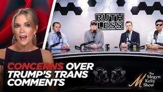 Should Conservatives Be Concerned Over How Trump Talked About "Trans" in Time Interview? W/ Ruthless