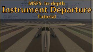 MSFS - In-Depth Instrument Departure Tutorial (AH IFR Flight lesson #2)