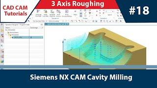 Siemens NX CAM (English) 18_DAY 3 Axis Roughing operation Cavity Milling  #nx #milling #roughing