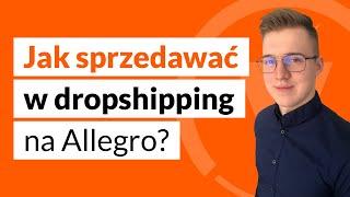 ‍ ABC Allegro: Jak rozpocząć sprzedaż w dropshipping na Allegro?