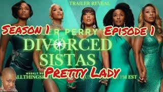[RECAP] Tyler Perry's DIVORCED SISTAS  / SEASON 1 / EPISODE 1 / PRETTY LADY [REVIEW]