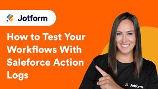 How to Test Your Workflows With Salesforce Action Logs