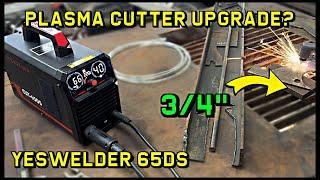 Budget Plasma Cutter Upgrade? YesWelder 65DS / Pro review. Cuts 3/4" WHAT?