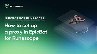 How to set up a proxy in EpicBot for Runescape