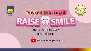 Talk Show Kesehatan Gigi Anak "Raise a Smile"