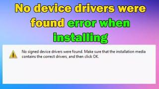 How to Fix No device drivers were found error when installing Windows 11 or 10