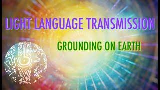  POWERFUL LIGHT LANGUAGE ACTIVATION FOR GROUNDING & ANCHORING 