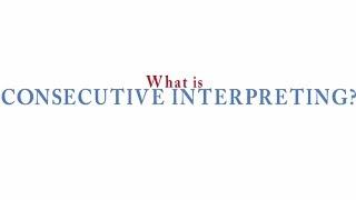 What is Consecutive Interpreting?