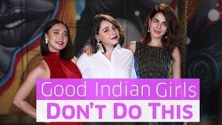 Things Good Indian Girls Don't Do | MissMalini