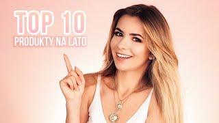 TOP 10 PRODUKTY NA LATO, KTÓRE MUSISZ MIEĆ | TRIKI URODOWE | CheersMyHeels