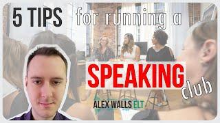 5 Tips for running a speaking club