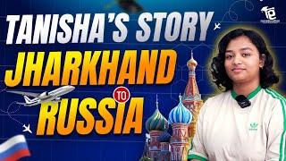 From Jharkhand to Russia: Tanisha’s Journey to Orenburg State Medical University | MBBS in Russia