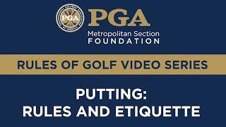 Met PGA Foundation Rules Series: Putting Rules and Etiquette