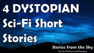 4 DYSTOPIAN Sci-Fi Short Stories | Bedtime for Adults