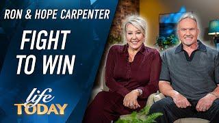 Ron and Hope Carpenter: Fight To Win (LIFE Today)