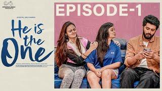 He is the One | Episode - 1 | Sheetal Gauthaman | Charan Lakkaraju | Tanuja M | Infinitum Media