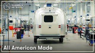 The Iconic Airstream and How It’s Made | Magnolia Network