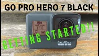 HOW TO USE Go Pro HERO 7 BLACK :  STEP BY STEP TUTORIAL FOR BEGINNERS