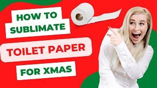 How To Sublimate Toilet Paper and Make A Crappy Gift! LOL